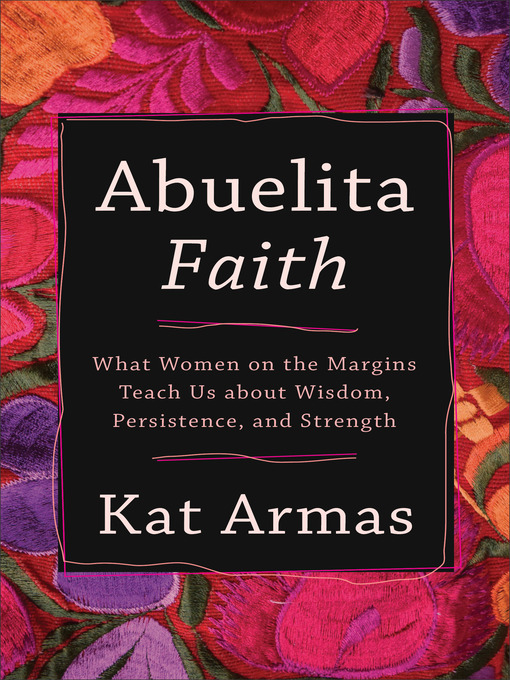 Title details for Abuelita Faith by Kat Armas - Available